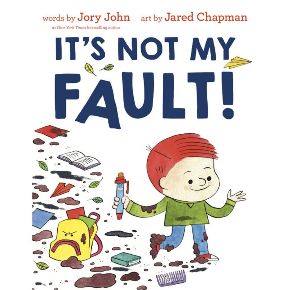 It's Not My Fault! -- Jory John